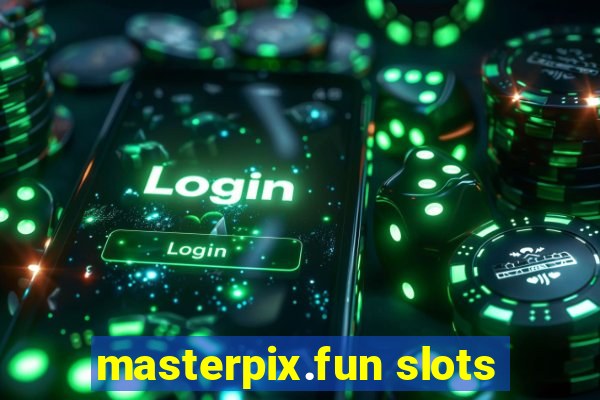 masterpix.fun slots